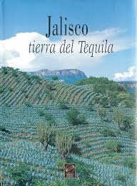 Jalisco, Tierra del Tequila