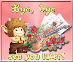 Good bye