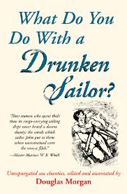 What Do You Do with a Drunken Sailor ...
