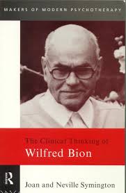 Thinking of Wilfred Bion