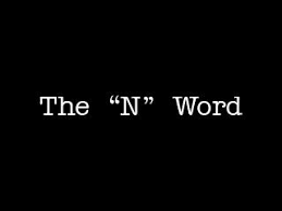 What To Do When The N-Word